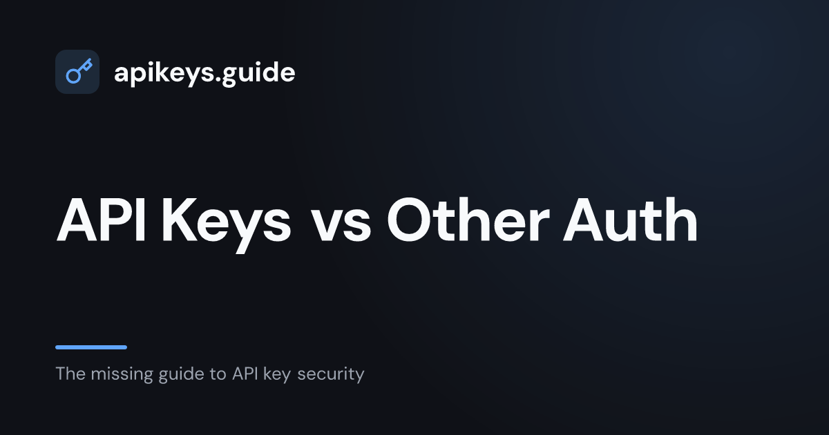 API Keys vs Other Auth Methods | apikeys.guide